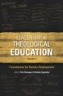 Image for Leadership in theological educationVolume 3,: Foundations for faculty development