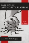 Image for Dark Days of Authoritarianism: To Be in History