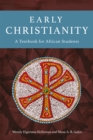 Image for Early Christianity: a textbook for African students