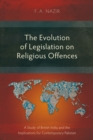 Image for Evolution of Legislation on Religious Offences: A Study of British India and the Implications for Contemporary Pakistan