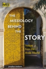 Image for Missiology Behind the Story: Voices from the Arab World