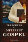 Image for Preachers of a Different Gospel: A Pilgrim&#39;s Reflections on Contemporary Trends in Christianity