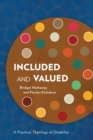 Image for Included and valued  : a practical theology of disability