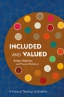 Image for Included and Valued: A Practical Theology of Disability