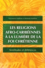 Image for Les religions afro-caribeennes a la lumiere de la foi chretienne