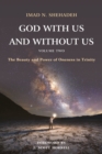 Image for God With Us and Without Us, Volume Two: The Beauty and Power of Oneness in Trinity