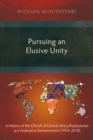 Image for Pursuing an Elusive Unity: A History of the Church of Central Africa Presbyterian As a Federative Denomination (1924-2018)