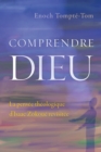 Image for Comprendre dieu  : la pensâee thâeologique d&#39;Isaac Zokouâe revisitâee