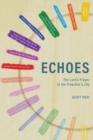 Image for Echoes  : the Lord&#39;s Prayer in the preacher&#39;s life