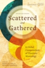Image for Scattered and Gathered: A Global Compendium of Diaspora Missiology