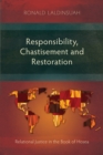 Image for Responsibility, Chastisement and Restoration: Relational Justice in the Book of Hosea