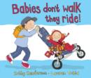 Image for Babies don&#39;t walk, they ride