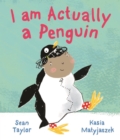 Image for I AM ACTUALLY A PENGUIN
