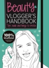 Image for The Beauty Vlogger&#39;s Handbook : Vlogger&#39;s Handbooks