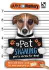 Image for Make a Memory #Pet Shaming Dog : Name and shame photo cards for when good pets go bad!