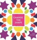 Image for Change the Shape