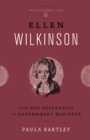 Image for Ellen Wilkinson: From Red Suffragist to Government Minister