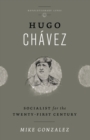 Image for Hugo Chavez: socialist for the twenty-first century