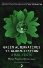 Image for Green alternatives to globalisation: a manifesto