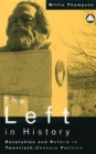 Image for The left in history: revolution and reform in twentieth-century politics.