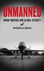 Image for Unmanned: drone warfare and global security