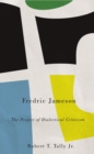 Image for Fredric Jameson: the project of dialectical criticism