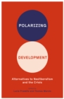 Image for Polarizing development: alternatives to neoliberalism and the crisis