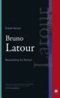 Image for Bruno Latour: Reassembling the Political