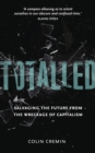 Image for Totalled: Salvaging the Future from the Wreckage of Capitalism : 55581