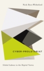 Image for Cyber-proletariat: global labour in the digital vortex : 55581