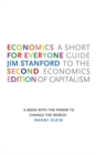 Image for Economics for everyone: a short guide to the economics of capitalism