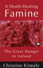Image for A death-dealing famine: the great hunger in Ireland
