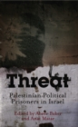Image for Threat: Palestinian political prisoners in Israel