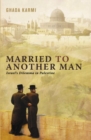 Image for Married to Another Man: Israel&#39;s Dilemma in Palestine : 55581