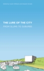 Image for The Lure of the City: From Slums to Suburbs : 55581