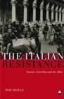 Image for The Italian Resistance: Fascists, Guerrillas and the Allies