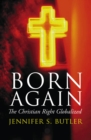 Image for Born again: the Christian right globalized