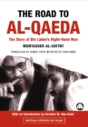 Image for The road to Al-Qaeda: the story of bin Laden&#39;s right-hand man