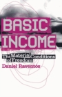 Image for Basic Income: The Material Conditions of Freedom