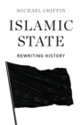 Image for Islamic State: rewriting history : 55060