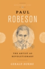 Image for Paul Robeson: The Artist as Revolutionary