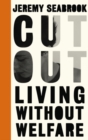 Image for Cut Out: Living Without Welfare : 4