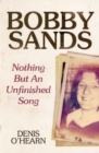Image for Bobby Sands: nothing but an unfinished song
