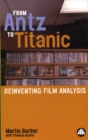 Image for From Antz to Titanic: reinventing film analysis