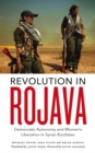 Image for Revolution in Rojava: Democratic Autonomy and Women&#39;s Liberation in the Syrian Kurdistan : 57734