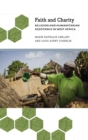 Image for Faith and charity: religion and humanitarian assistance in West Africa