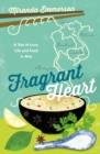 Image for Fragrant heart: a tale of love, life and food in Asia