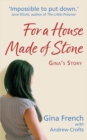 Image for For a house made of stone: Gina&#39;s story