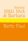 Image for Nurses : Nikki, Nick &amp; Barbara