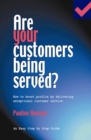 Image for Are Your Customers Being Served?: How to Boost Profits by Giving Exceptional Customer Service